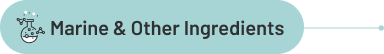 Marine & Other Ingredients